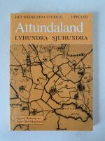 Det medeltida Sverige Band I: Uppland - Attundaland: Lyhundra, Sjuhundra