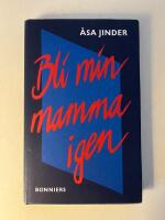 Bli min mamma igen