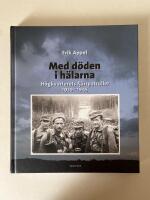 Med d&ouml;den i h&auml;larna - H&ouml;gkvarterets fj&auml;rrpatruller 1939-1945