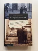 Knutpunkt Stockholm - Den polska motst&aring;ndsr&ouml;relsens svenska f&ouml;rbindelser fr&aring;n september 1939 till juli 1942