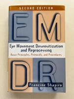 EMDR - Eye movement desensitization and reprocessing therapy - Basic principles, protocols and procedures