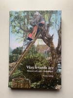 V&aring;rt levande arv - minnen och sp&aring;r i landskapet