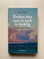 Endast den som &auml;r turk &auml;r lycklig - Erdogan, kurderna och Sverige