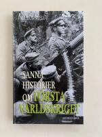 Sanna historier om f&ouml;rsta v&auml;rldskriget