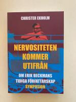 Nervositeten kommer utifr&aring;n - om Erik Beckmans tidiga f&ouml;rfattarskap