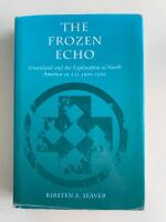 The frozen echo - Greenland and the exploration of north America ca A.D. 1000-1500