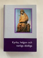Kyrka, helgon och vanliga d&ouml;dliga