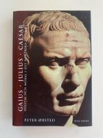 Gaius Julius Caesar - Politik och moral i det romerska imperiet