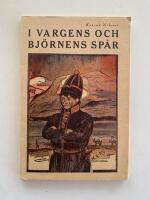 I vargens och bj&ouml;rnens sp&aring;r eller Fyra &aring;r bland lappar och nybyggare