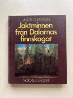 Jaktminnen fr&aring;n Dalarnas finnskogar