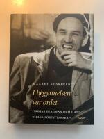 I begynnelsen var ordet - Ingmar Bergman och hans tidiga f&ouml;rfattarskap