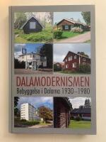 Dalamodernismen - Bebyggelse i Dalarna 1930-1980