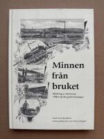 Minnen fr&aring;n bruket - Skildring av arbetarnas villkor p&aring; det gamla Hushagen