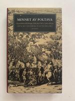 Minnet av Poltava - &Ouml;gonvittnesskildringar fr&aring;n Karl XII:s ryska f&auml;ltt&aring;g