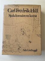 Carl Fredrik Hill - Sjukdoms&aring;rens konst