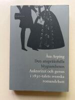 Den anspr&aring;ksfulla blygsamheten - Auktoritet och genus i 1830-talets svenska romandebatt