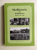Skolhistoria och skominnen - &Auml;lvdalen 1887-2020