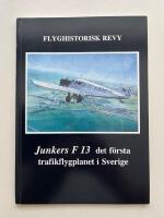 Junkers F 13, det f&ouml;rsta trafikflygplanet i Sverige