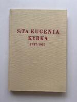 S:ta Eugenia kyrka 1837-1937 - Bidrag till Stockholms katolska f&ouml;rsamlings historia