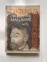 Diktens f&ouml;rbindelser - Om St&eacute;phane Mallarm&eacute;