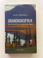 Granskogsfolk - Hur naturen blev svenskarnas religion