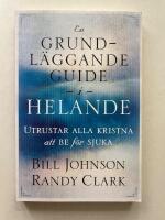 Grundl&auml;ggande guide i helande - Utrustar alla kristna att be f&ouml;r sjuka