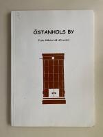 &Ouml;stanhols by - Fr&aring;n &auml;ldsta tid till nutid