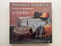 Amerika, Amerika! - En bok om utvandringen