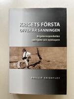 Krigets f&ouml;rsta offer &auml;r sanningen - Krigskorrespondenten som hj&auml;lte och mytskapare