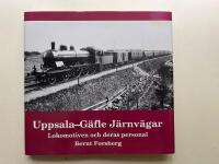 Uppsala-G&auml;fle J&auml;rnv&auml;gar - Lokomotiven och deras personal
