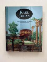 Karl Johan - Konst, inredningar och teknik i empirens Sverige