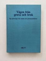 V&auml;gen fr&aring;n gruva och bruk - Sju j&auml;rnv&auml;gar f&ouml;r malm och j&auml;rnmanufaktur