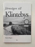 J&auml;rnv&auml;gen till Klintebys - Historien om Sn&ouml;grindabanan som aldrig n&aring;dde fram