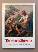 Delsbodr&auml;kterna som de skildrats av f&ouml;rfattare och konstn&auml;rer, i folkvisor och s&auml;gner
