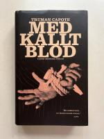 Med kallt blod - En sann redog&ouml;relse f&ouml;r ett fyrdubbelt mord och dess f&ouml;ljder