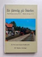 En j&auml;rnv&auml;g p&aring; &Ouml;sterlen - Ystad-Br&ouml;sarp j&auml;rnv&auml;g 100 &aring;r - Sk&aring;nska j&auml;rnv&auml;gar 30 &aring;r