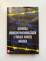 Svenska koncentrationsl&auml;ger i tredje rikets skugga