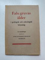 Falu gruvas &aring;lder i geologisk och arkeologisk belysning - Tv&aring; unders&ouml;kningar