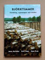 Bj&ouml;rktimmer - F&ouml;r&auml;dling, egenskaper och skador