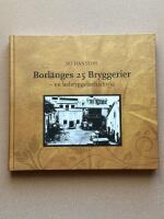 Borl&auml;nges 25 bryggerier - en bebryggelsehistoria