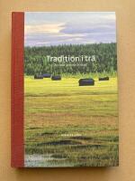 Tradition i tr&auml; - En resa genom Sverige / Traditions in wood - A journey through Sweden