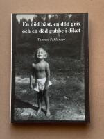 En d&ouml;d h&auml;st, en d&ouml;d gris och en d&ouml;d gubbe i diket