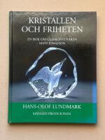 Kristallen och friheten - En bok om glaskonstn&auml;ren Mats Jonasson