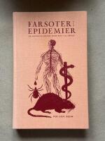 Farsoter och epidemier - En historisk odyss&eacute; fr&aring;n pest till ebola