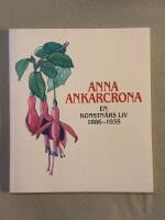 Anna Ankarcrona - En konstn&auml;rs liv 1886-1935