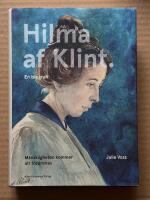 Hilma af Klint - M&auml;nskligheten kommer att f&ouml;rundras - en biografi