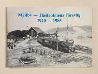 Mj&ouml;lby-H&auml;stholmens j&auml;rnv&auml;g 1910-1985