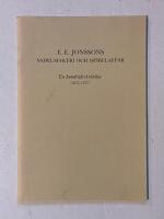E.E. Jonssons sadelmakeri och m&ouml;belaff&auml;r - En hundra&aring;rskr&ouml;nika (1877-1977)