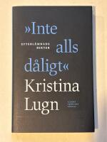 "Inte alls d&aring;ligt" - Efterl&auml;mnade dikter