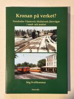 Kronan p&aring; verket? Norsholm-V&auml;stervik-Hultsfreds j&auml;rnv&auml;gar i med- och motlut